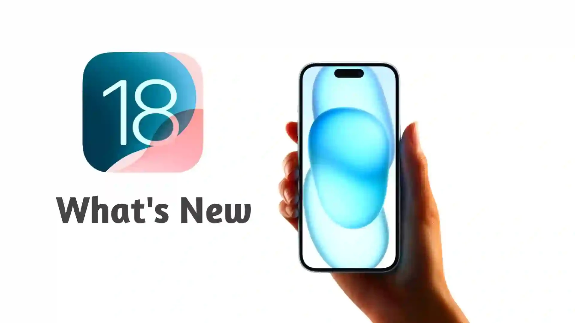 iOS 18 Released! – What’s New? Good!